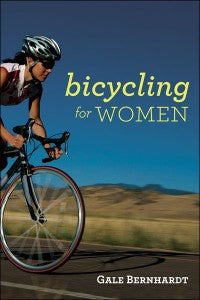 NO LONGER AVAILABLE IN PRINT -  Bicycling for Women